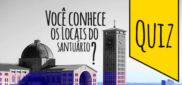 quiz santuário nacional