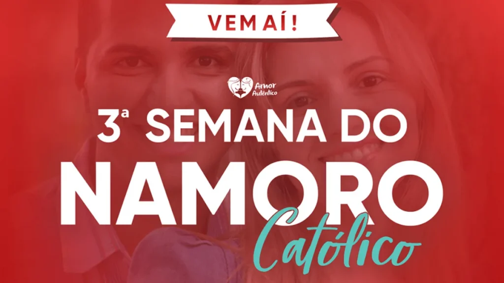 Imagem semana namoro catolico do artigo Projeto Amor Autêntico realiza a 3ª Semana do Namoro Católico