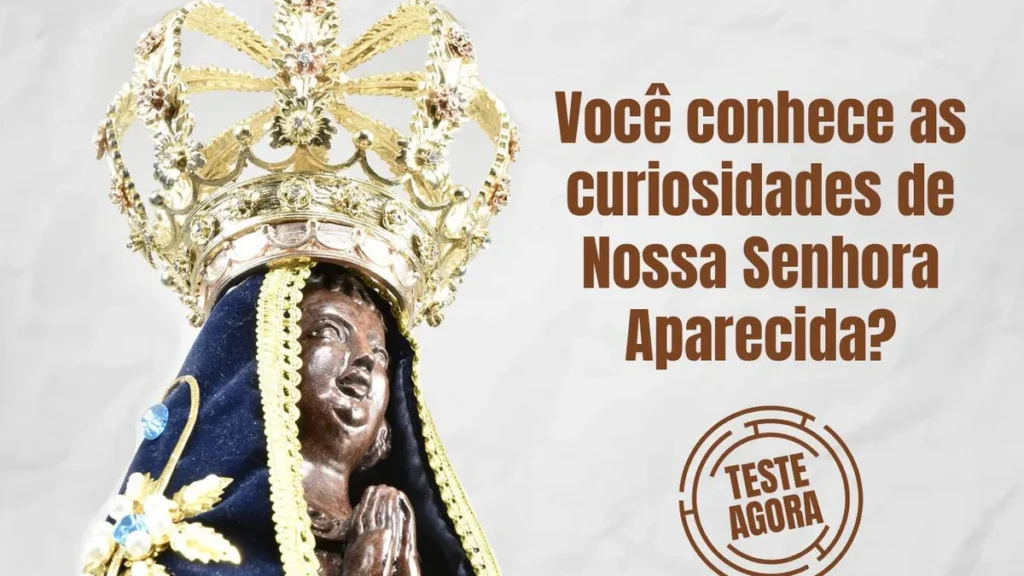 Imagem Capa Teste NSA do artigo Teste: Você conhece bem Nossa Senhora Aparecida? Faça o teste e descubra!