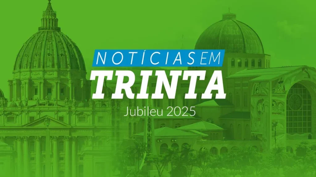 Imagem N30 Especial Jubileu da Esperanca do artigo Confira o Notícias em 30 Especial Jubileu 2025